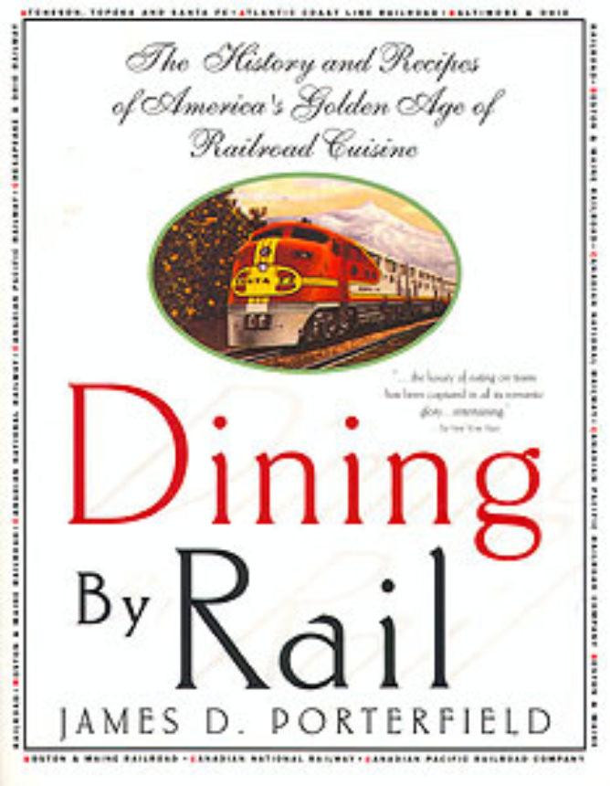 Dining By Rail The History And Recipes Of Americas Golden Age